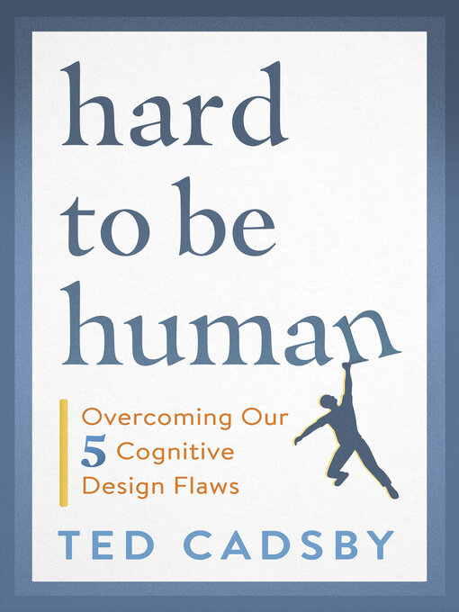 Title details for Hard to Be Human by Ted Cadsby - Available